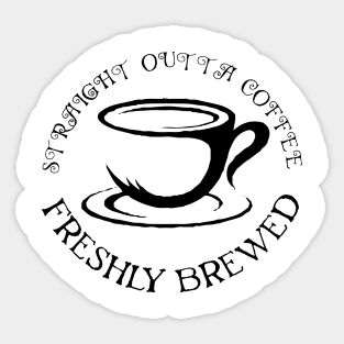 straight outta coffee Sticker